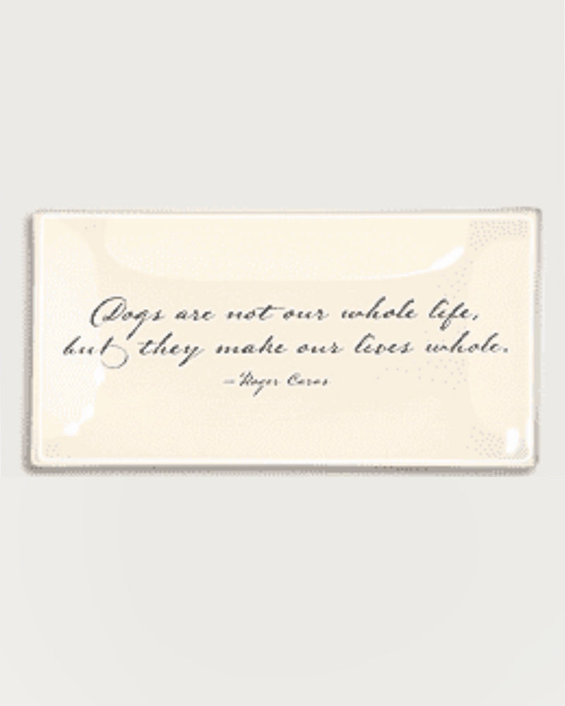 "Dogs are not our whole life, but they make our lives whole" Quote Decoupage Glass Tray